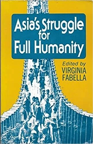 Asia's Struggle for Full Humanity: Towards a Relevant Theology by Virginia Fabella
