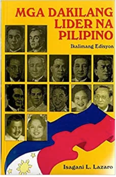 Mga Dakilang Lider Na Pilipino - Ikalimang Edisyon By Isagani L. Lazar 