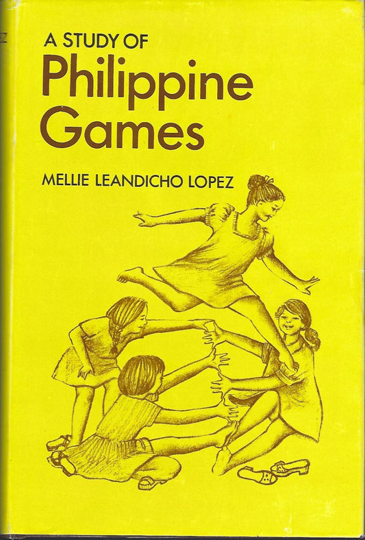 A Study of Philippine Games (First Edition) by Mellie Leandicho Lopez