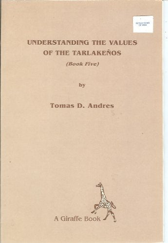 Understanding The Values of The Tarlakenos (Book Five) by Tomas D. Andres