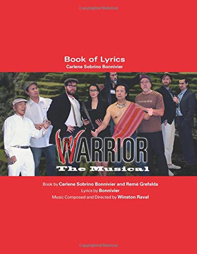 Warrior: The Musical - Book of Lyrics by Carlene Sobrino Bonnivier