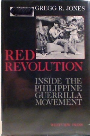 Red Revolution: Inside The Philippine Guerilla Government by Gregg R. Jones