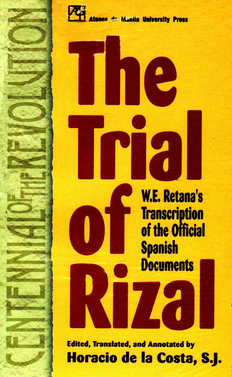 The Trial of Rizal: W.E. Retana's Transcription of the Official Spanish Documents by Horacio de la Costa, S.J.