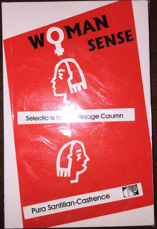 Woman Sense: Selections from a Vintage Column by Pura Santillan-Castrence