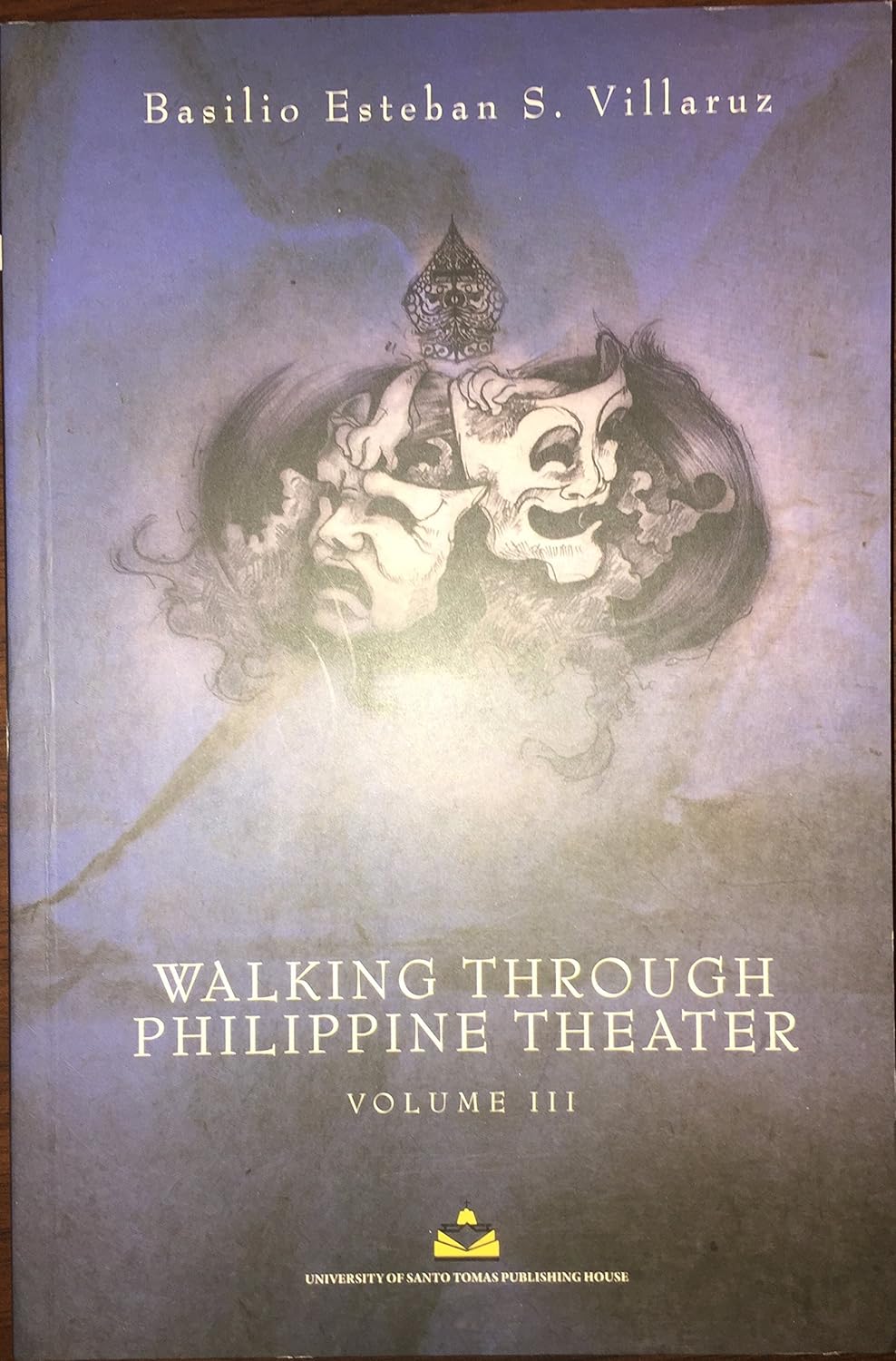 Walking Through Philippine Theater: Volume III by Basilio Esteban S. Villaruz