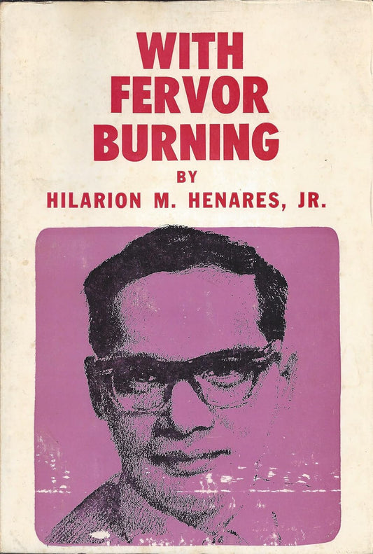 With Fervor Burning by Hilarion M. Henares, Jr.