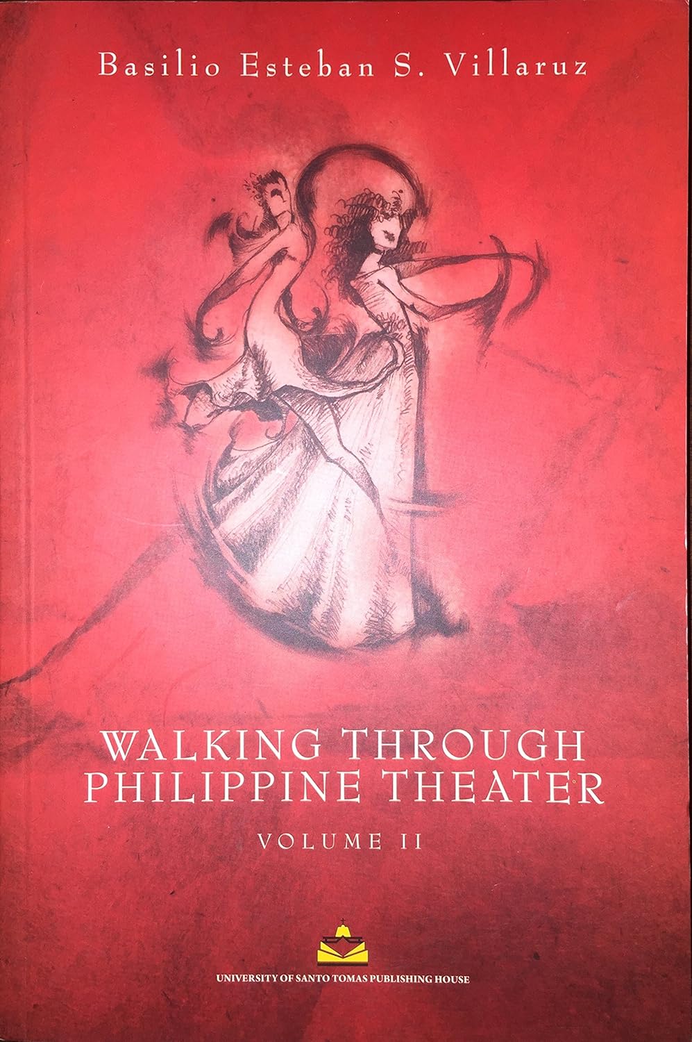 Walking Through Philippine Theater: Volume II by Basilio Esteban S. Villaruz