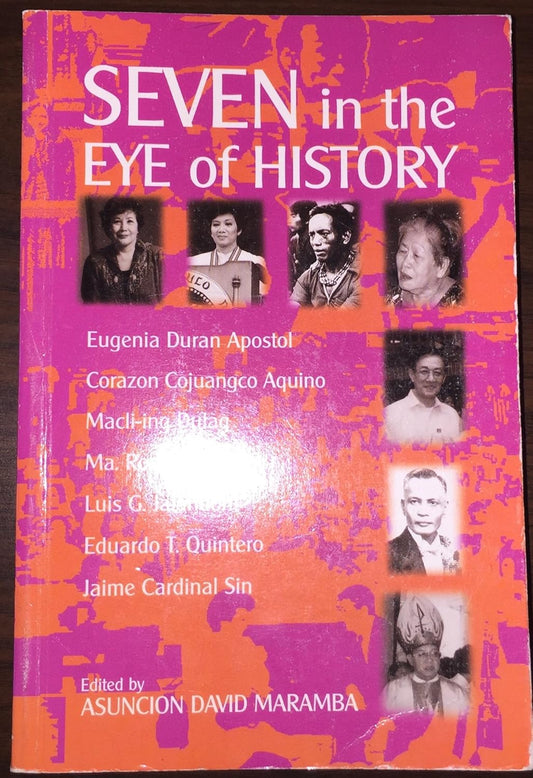 Seven In The Eye of History by Asuncion David Maramba