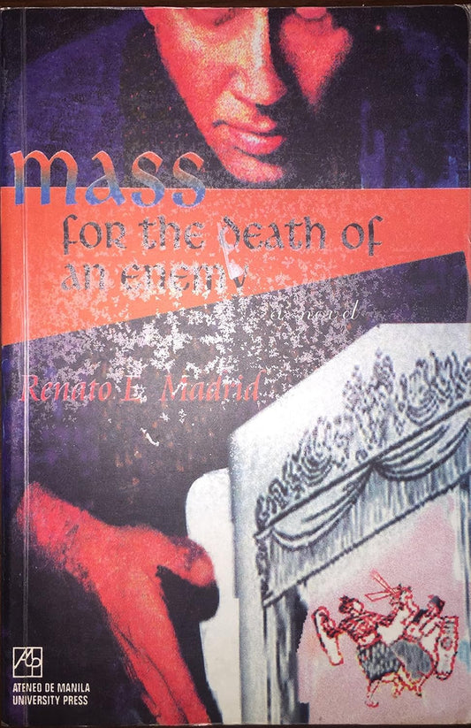 Mass for the Death of an Enemy: A Novel by Renato E Madrid