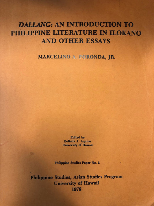 Dallang: An Introduction to Philippine Literature in Ilokano and Other Essays (Philippine Studies Paper No. 2) by Marcelino A. Foronda, Jr.