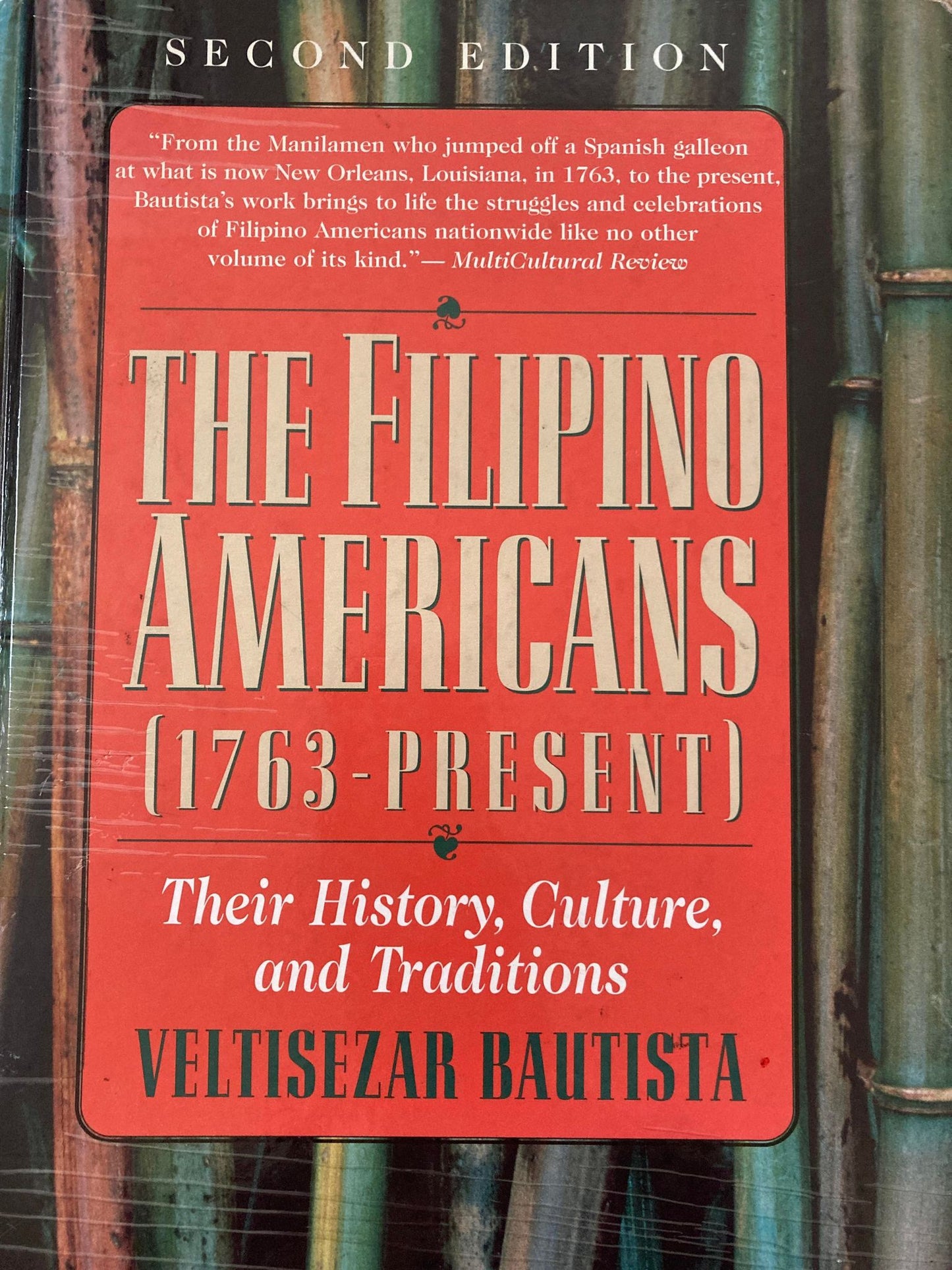 The Filipino Americans (1763-Present): Their History, Culture, and Traditions (Second Edition) by Veltisezar Bautista