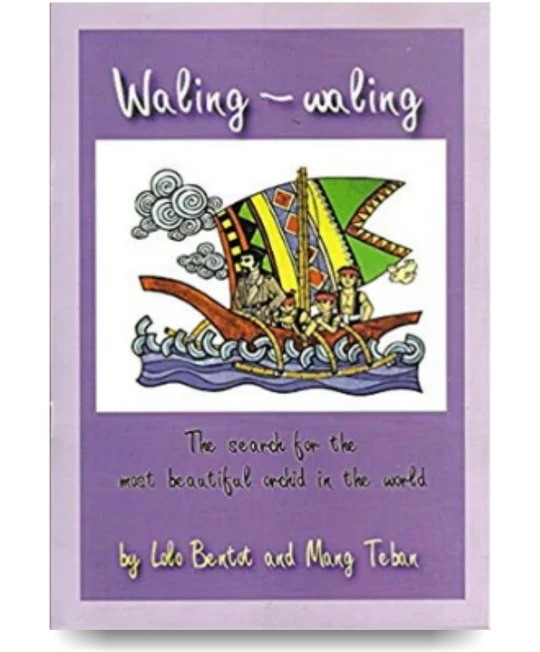 Waling-waling - The Search for the Most Beautiful Orchid in the World by Lolo Bentot and Mang Teban