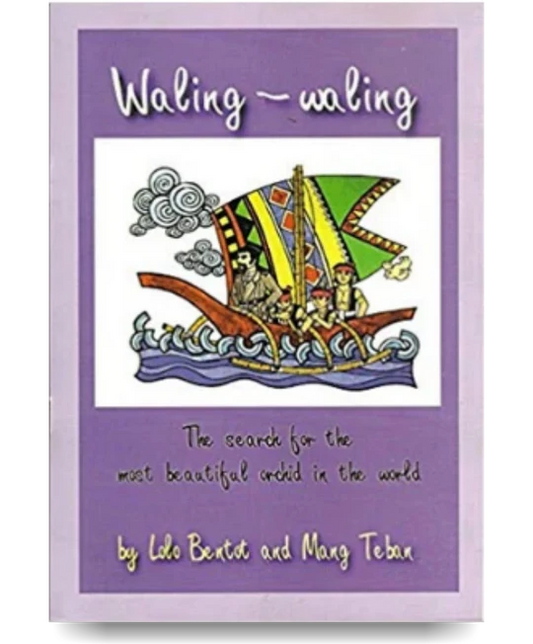 Waling-waling - The Search for the Most Beautiful Orchid in the World by Lolo Bentot and Mang Teban