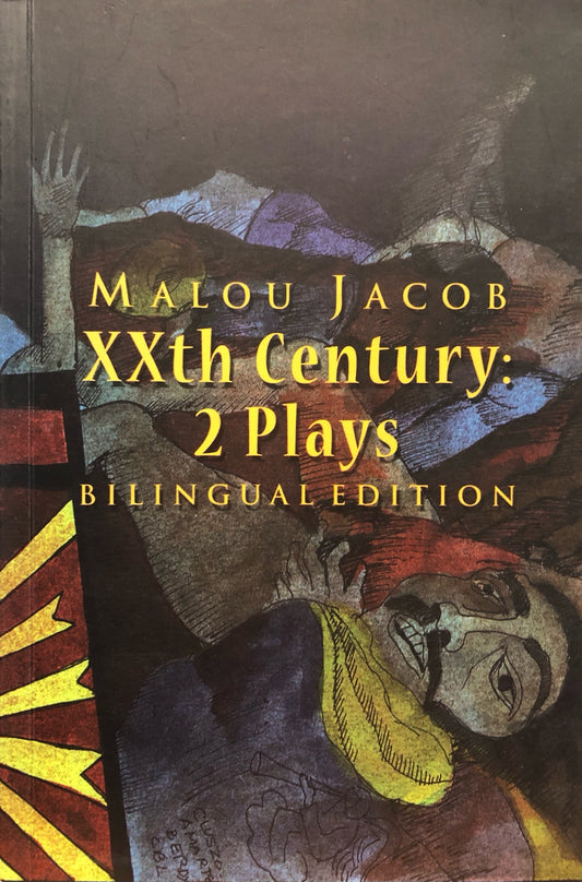 XXth Century: 2 Plays (Bilingual Edition) by Malou Jacob