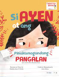 Si Ayen at ang Pinakamagandang Pangalan by Heather Ann F. Pulido