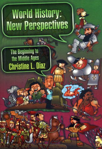 World History: New Perspectives (The Beginning to The Middle Ages) by Christine L. Diaz