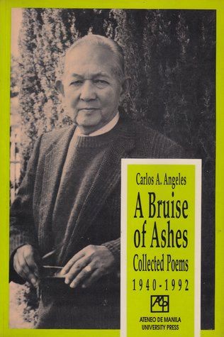 A Bruise Of Ashes: Collected Poems (1940-1992) by Carlos A. Angeles (Out of Print)