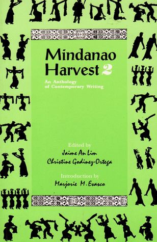 Mindanao Harvest 2: An Anthology of Contemporary Writing Edited by Jaime An Lim