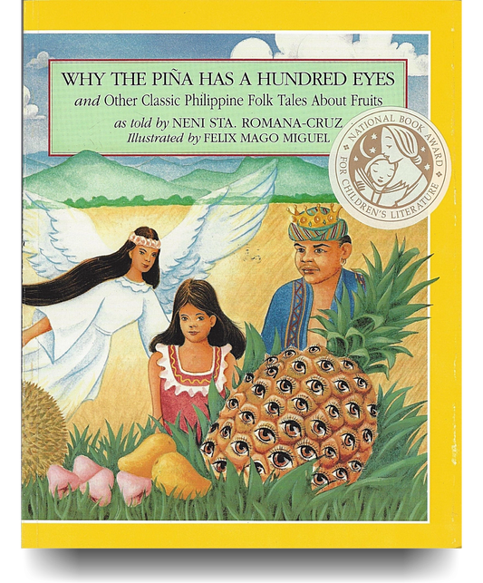 Why the Pina Has a Hundred Eyes: And Other Philippine Folk Tales About Fruits by Neni Sta. Romana-Cruz (Out of Print)