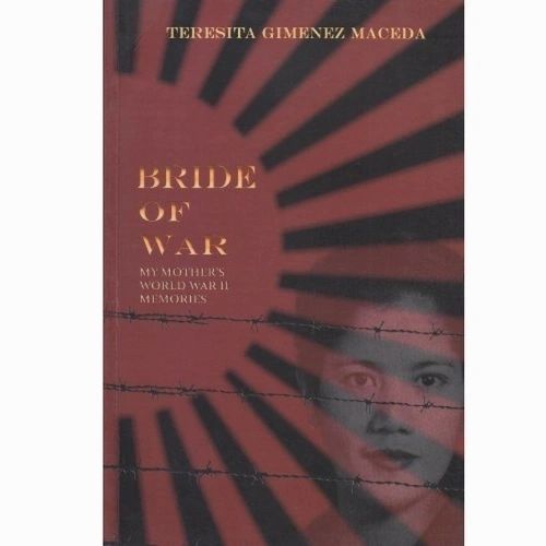 Bride of War: My Mother's World War II Memories by Teresita Gimenez Maceda