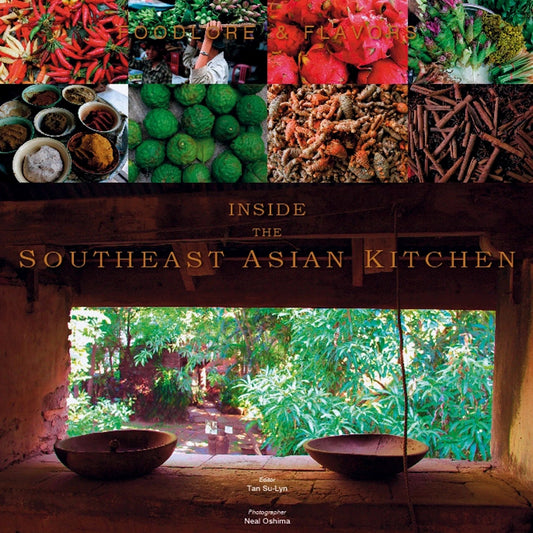 Inside the Southeast Asian Kitchen: Foodlore and Flavors by Artpostasia (Out of Print)