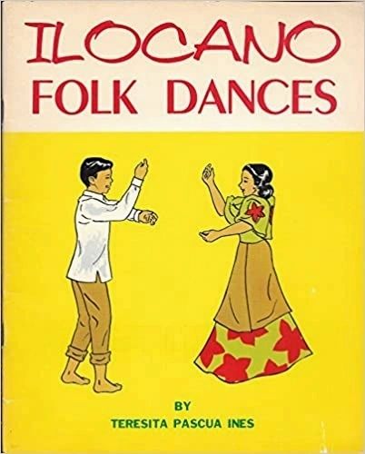 Ilocano Folk Dances by Teresita Pascua Ines (Out of Print)