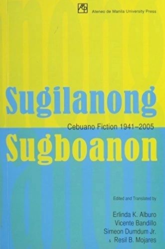 Sugilanong Sugboanon Volume 2: Cebuano Fiction Until 1940 Edited by Erlinda Kintanar Alburo