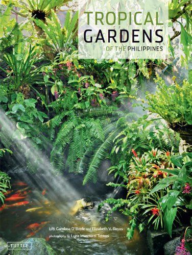 Tropical Gardens of the Philippines by Lily Gamboa O' Boyle