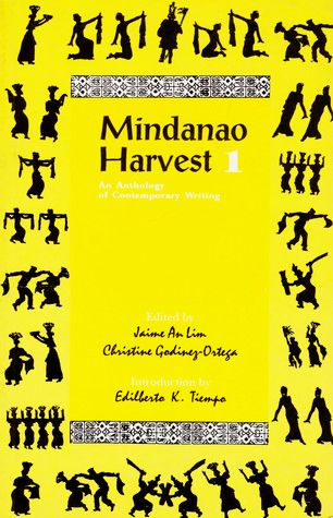 Mindanao Harvest 1: An Anthology of Contemporary Writing Edited by Jaime An Lim