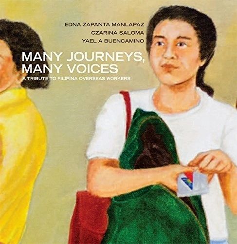 Many Journeys, Many Voices: A Tribute to Filipina Overseas Workers by Edna Zapanta Manlapaz