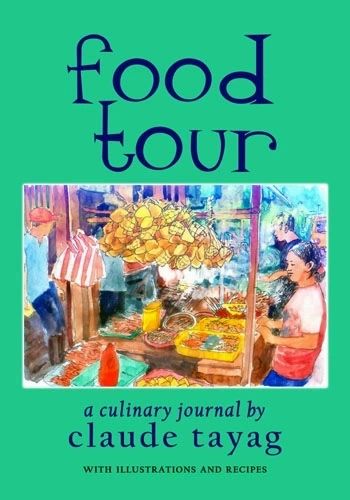 Food Tour: A Culinary Journal by Claude Tayag (Out of Print)