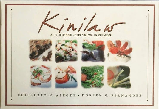 Kinilaw: A Philippine Cuisine of Freshness First Edition by Edilberto N. Alegre (Out of Print)