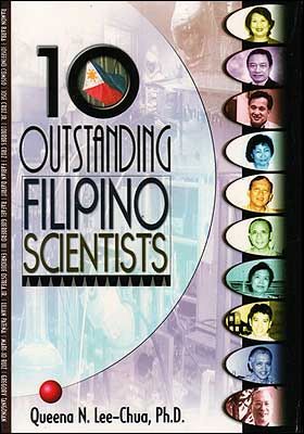 10 Outstanding Filipino Scientists by Queena N. Lee Chua, Ph.D