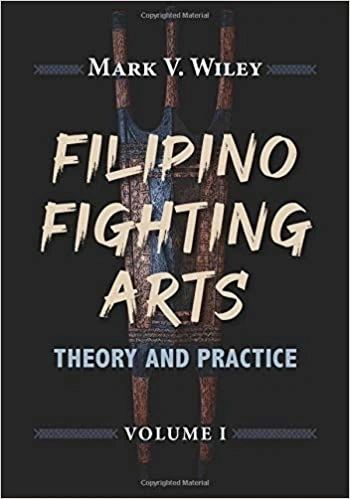 Filipino Fighting Arts: Theory and Practice, Volume 1