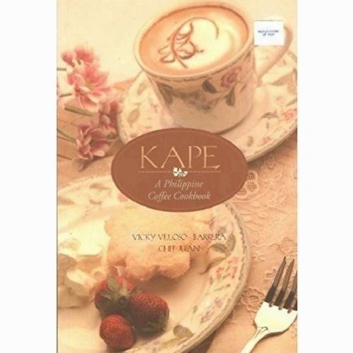 Kape: A Philippine Coffee Cookbook by Vicky Veloso-Barrera (Out of Print)