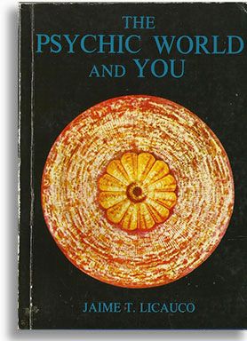 The Psychic World and You by Jaime Licauco (Out of Print)