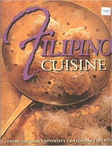 Filipino Cuisine: A Centro Escolar University Centennial Collection by Aida S. Villanueva (Out of Print)