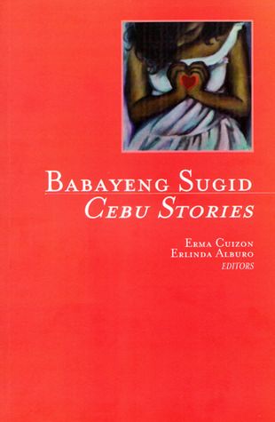 Babayeng Sugid: Cebu Stories Edited by Erma M. Cuizon