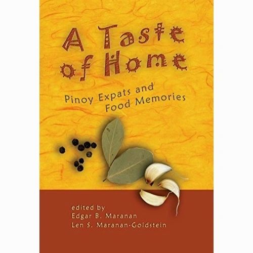 A Taste of Home: Pinoy Expats and Food Memories by Edgar Maranan (Out of Print)