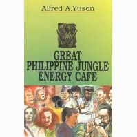 Great Philippine Jungle Energy Cafe (Philippine Writers Series) by Alfred A. Yuson