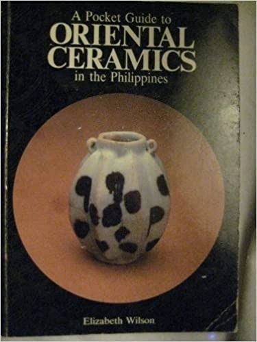 A Pocket Guide to Oriental Ceramics in the Philippines by Elizabeth Westman Wilson (Out of Print)