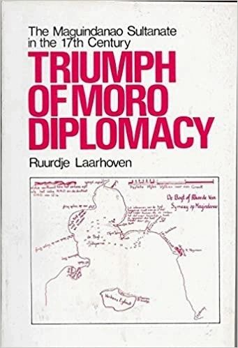 Triumph of Moro Diplomacy: The Maguindanao Sultanate in the 17th Century by Ruurdje Laarhoven (Out of Print)