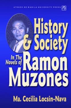 History & Society in the Novels of Ramon Muzones by Ma. Cecilia Locsin-Nava