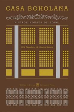 Casa Boholana: Vintage Houses of Bohol by Erik Akpedonu (Out of Print)