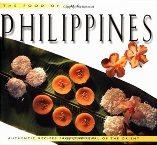 The Food of the Philippines: Authentic Recipes from the Pearl of the Orient by Reynaldo Alejandro