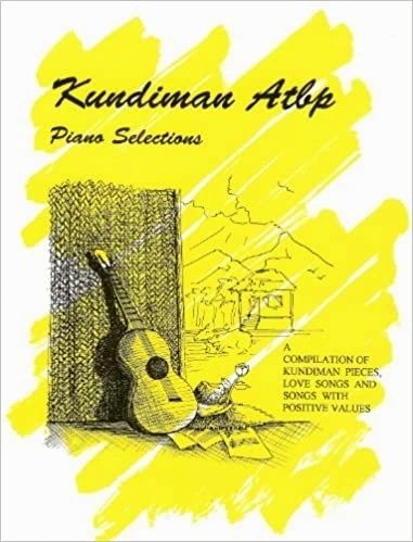 Kundiman Atbp Piano Selections (A Compilation Of Kundiman Pieces, Love Songs, and Songs With Positive Values) by Likhawit Enterprises Co. (Out of Print)