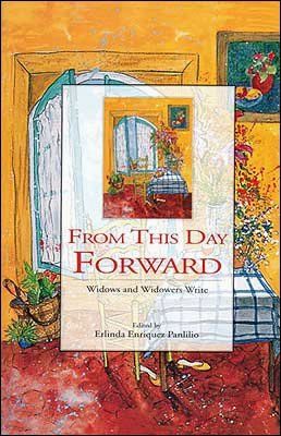 From This Day Forward: Widows and Widowers Write Edited by Erlinda Enriquez Panlilio