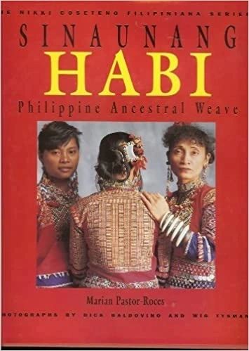 Sinaunang Habi: Philippine Ancestral Weave (The Nikki Coseteng Filipiniana Series 1) by Marian Pastor-Roces