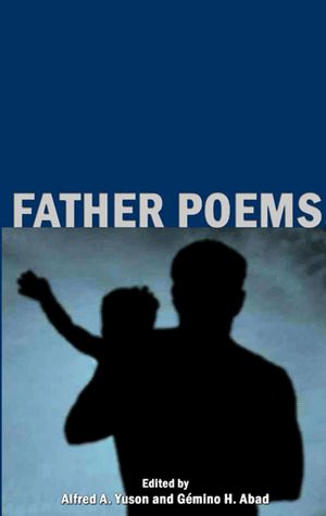 Father Poems Edited by Alfred A. Yuson (Out of Print)