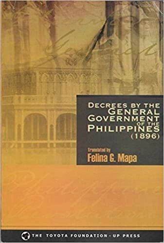 Decrees by the General Government of the Philippines 1896 by Felina G. Mapa